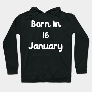 Born In 16 January Hoodie